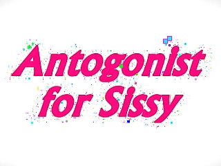 Antogonist for sissy - Realize your dosage