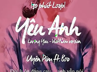 Yêu Anh / Loving U version Việt Nam