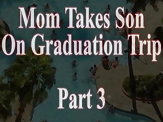 Mom Takes Young gentleman On Graduation Trip Part 3